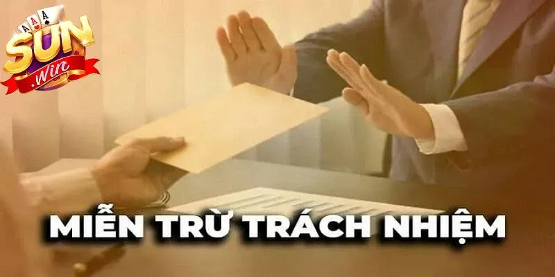 Miễn trừ trách nhiệm là các điều khoản quy định giới hạn nghĩa vụ của Sunwin