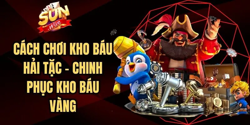 Cách Chơi Kho Báu Hải Tặc