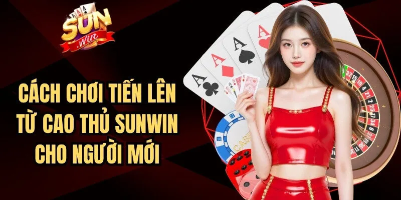 cách chơi tiến lên