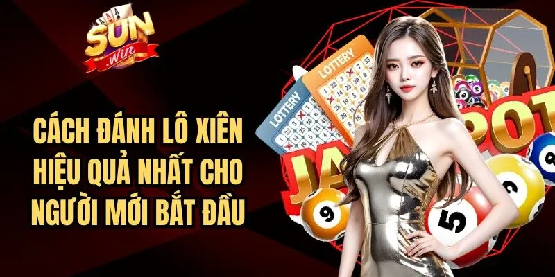 Cách Đánh Lô Xiên