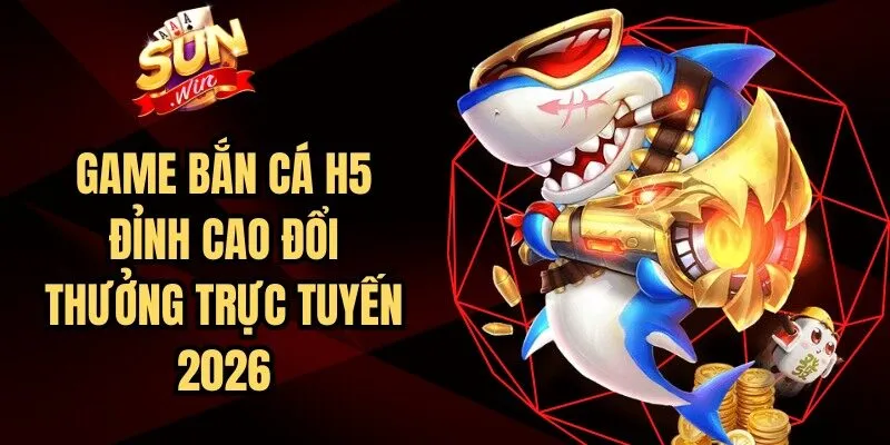 Game Bắn Cá H5